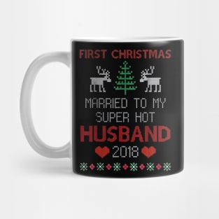 First Christmas Married To My Super Hot Husband 2018 Mug